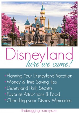 disneyland here we come thebraggingmommy